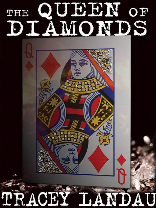 Title details for The Queen of Diamonds by Tracey Landau - Available